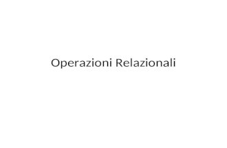 Operazioni Relazionali. Operazioni relazionali Le operazioni relazionali consentono di interrogare una basi di dati relazionale, per ottenere le informazioni.
