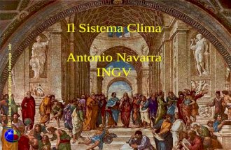 INGV - Istituto Nazionale di Geofisica e Vulcanologia - Italy Il Sistema Clima Antonio Navarra INGV.
