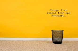 Things I’ve learned from bad managers
