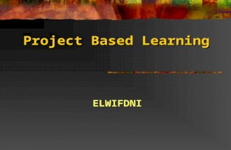 Project Based Learning by Elwifdni