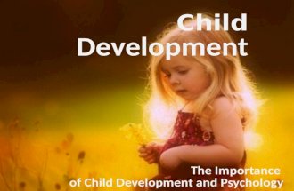 Child Development- The importance of Child Development and Psychology