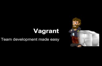 Vagrant - Team Development made easy