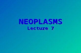 General pathology lecture 7 neoplasms