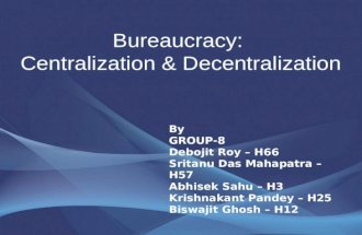 Bureaucracy: Centralization & Decentralization