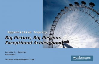 Appreciative Inquiry: Big Picture, Big Passion, Exceptional Achievement