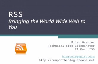 RSS - Bringing the World Wide Web to You