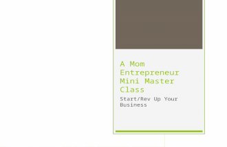 A Mom Entpreneur - Master Class Start/Rev Up Your Business