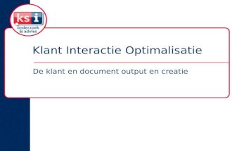 Klant Interactie Optimalisatie De klant en document output en creatie.