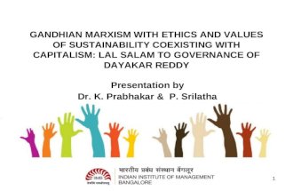 GANDHIAN MARXISM WITH ETHICS AND VALUES OF SUSTAINABILITY COEXISTING WITH CAPITALISM: LAL SALAM TO GOVERNANCE OF DAYAKAR REDDY