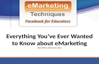 eMarketing Techniques: Everything You've Ever Wanted to Know about eMarketing But Were Afraid to Ask