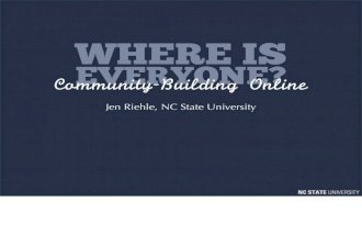 Where is Everyone? Community-Building Online