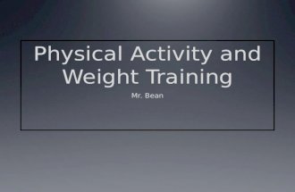 Physical activity and weight training