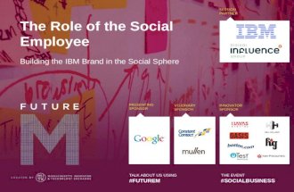 The Role of the Social Employee - IBM & Digital Influence Group FutureM Presentation