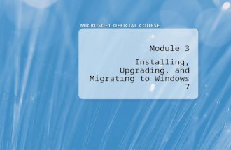 Module 03   installing, upgrading, and migrating to windows 7