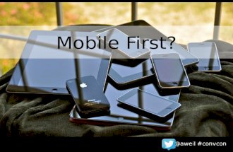 Mobile First - Conversion Conference Presentation