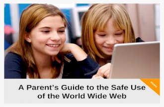 A Parent’s Guide to the Safe Use of the World Wide Web