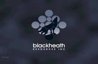 Blackheath Resources Inc. July 2012 Investor Presentation