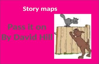 Story Maps Reading- Pass it on by David Hill