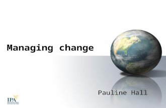 Managing Change  Pauline Hall