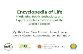 Encyclopedia of Life: Motivating Public Enthusiasts and Expert Scientists to Document the World's Species