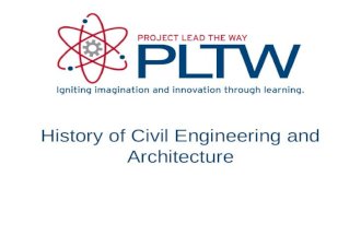 PLTW CEA: Unit I, Lesson 1 - History of Civil Engineering and Architecture