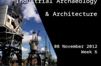 Urban Archaeology Session 6: Industrial Archaeology