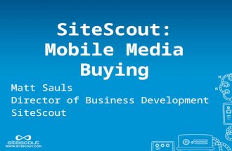 Mobile Media Buying by Matt Sauls, SiteScout