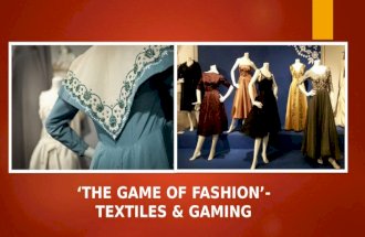 The Game of Fashion: Textiles and Gaming.'