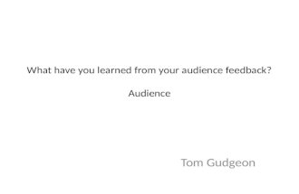 What Have You Learned From Your Audience Feedback