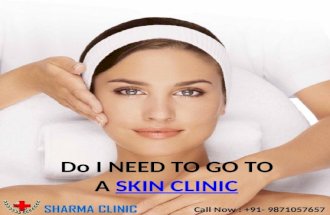 Skin Clinic -- Why we need them