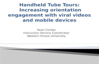 Handheld Tube Tours: Increasing orientation engagement with viral videos and mobile devices