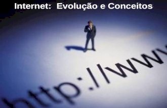 Internet Evolução e Conceitos