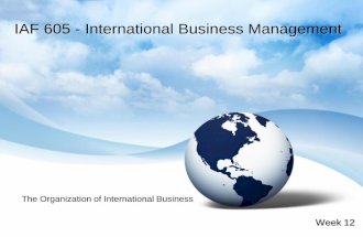 IAF605 week 12 chapter 15 the organization of international business
