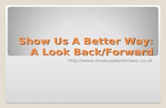 Show Us A Better Way - A Look Back/Forward