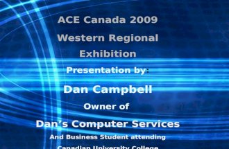 Dans Computer Services Ace Canada 2009 Regional Exhibition Presentation