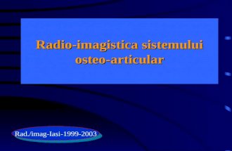 Radio-imagistica sistemului osteo-articular