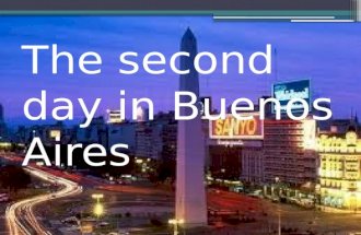 The second day in buenos aires