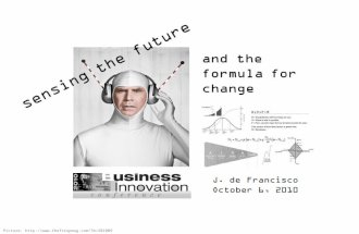 Sensing the future + the formula for change   j de francisco - final