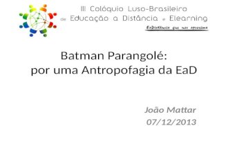 Batman Parangolé: por uma Antropofagia da EaD