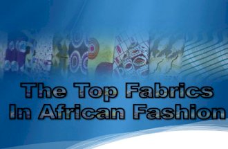 The Top Fabrics in African Fashion