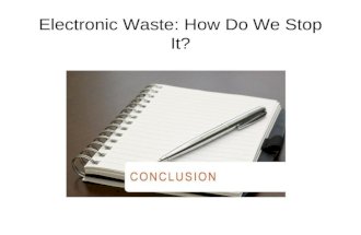 Electronic Waste: A Conclusion