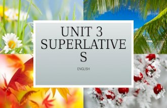 Unit 3  SUPERLATIVES