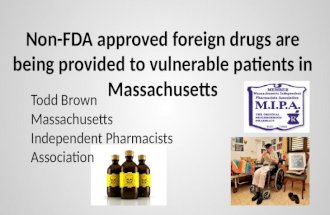 PSM Interchange 2014 Panel 3: Todd Brown: Non-FDA Approved Foreign Drugs Are Being Provided to Vulnerable Patients in Massachusetts