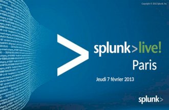 Splunk live paris_overview_02_07_2013 v2.1