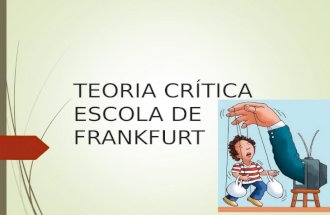teoria Crítica e Escola de Frankfurt