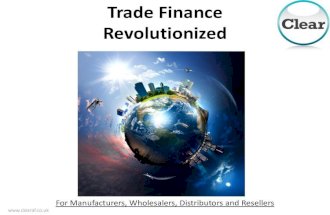 Trade finance from clear for manufacturers/resllers/wholesalers/distributors