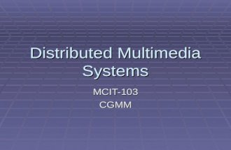 Cgmm presentation on distributed multimedia systems