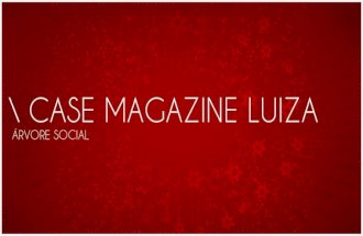 Colunistas - Árvore Social Magazine Luiza - Ações Promocionais - Social ou Comunitario