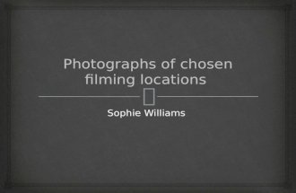Photographs of chosen filming locations