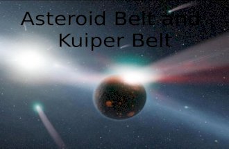 The Astroid Belt and the Kuiper Belt